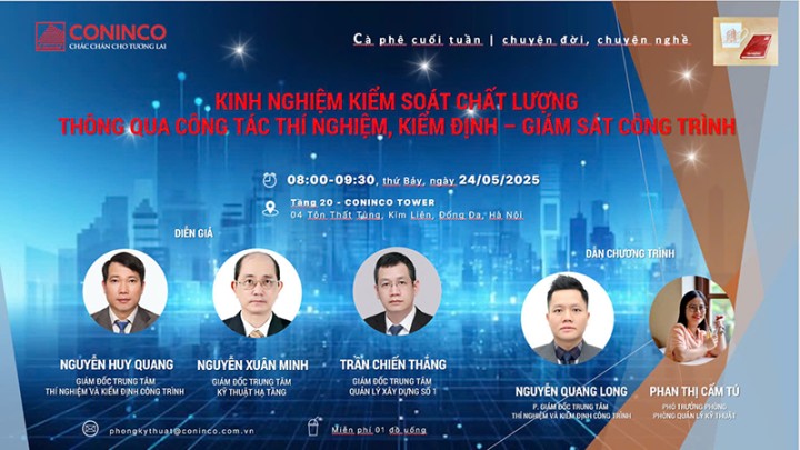 CONINCO – Cà phê cuối tuần số 3/2025: Chủ đề “Kinh nghiệm kiểm soát chất lượng thông qua công tác thí nghiệm, kiểm định – giám sát công trình”